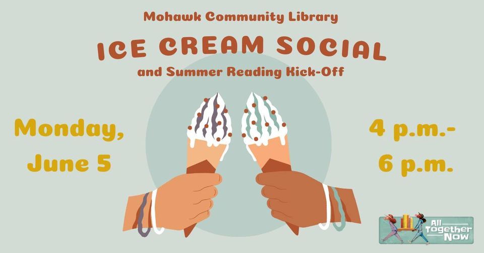 ICE CREAM SOCIAL AND SUMMER READING KICKOFF, Mohawk Community Library