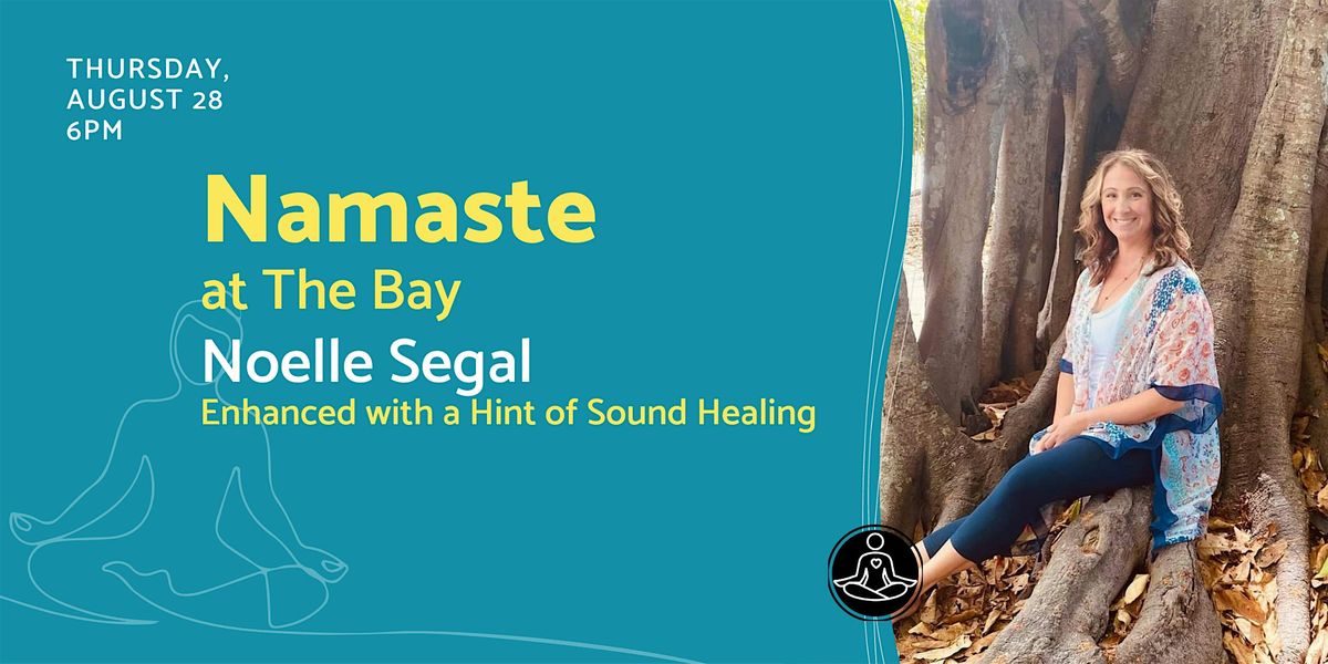 Evening Namaste at The Bay with Noelle Segal (with a Hint of Sound Healing), 28 August | Event in Sarasota