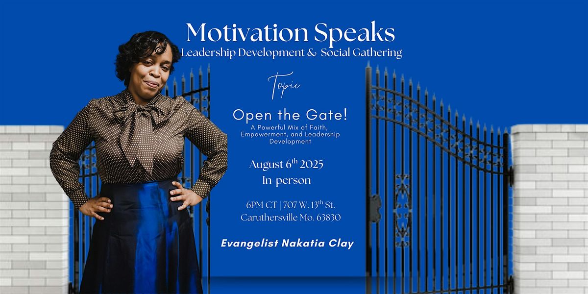 Motivation Speaks Leadership Development & Social Event: "Open the Gate", 6 August | AllEvents