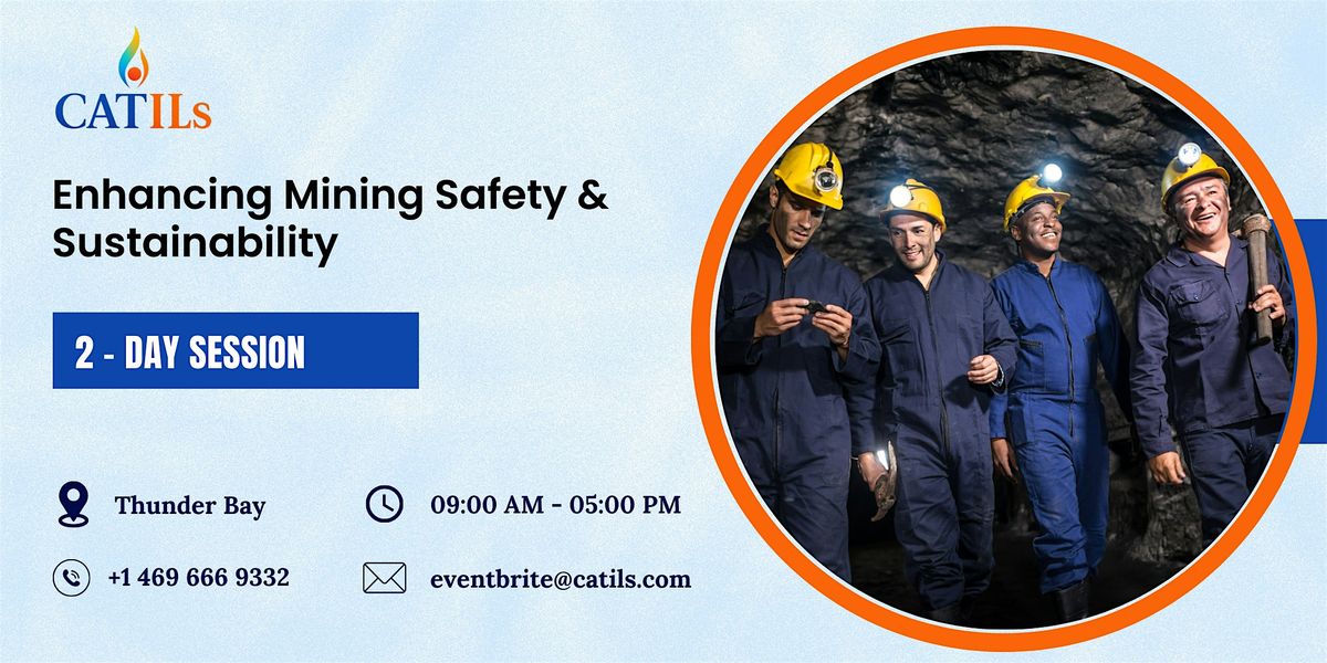 Enhancing Mining Safety & Sustainability in Thunder Bay: 2-Day Workshop, 15 October | Event in Thunder Bay