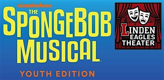 SpongeBob the Musical - Linden Eagles Theater, 14 March | Event in Linden | AllEvents