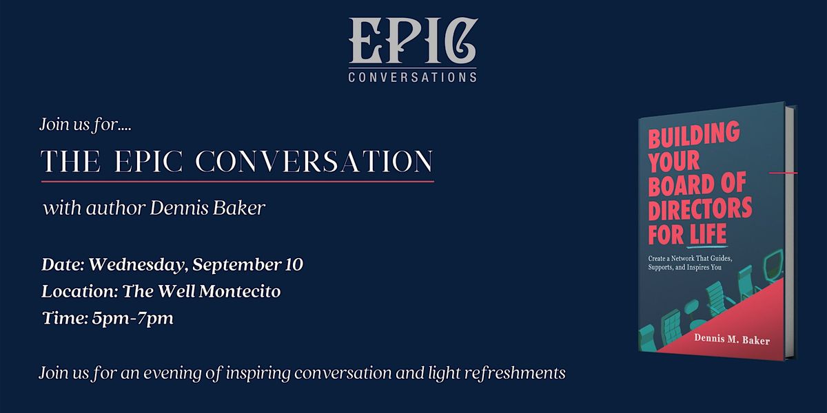 EPIC Conversation Event with Dennis Baker, 10 September | Event in Montecito | AllEvents