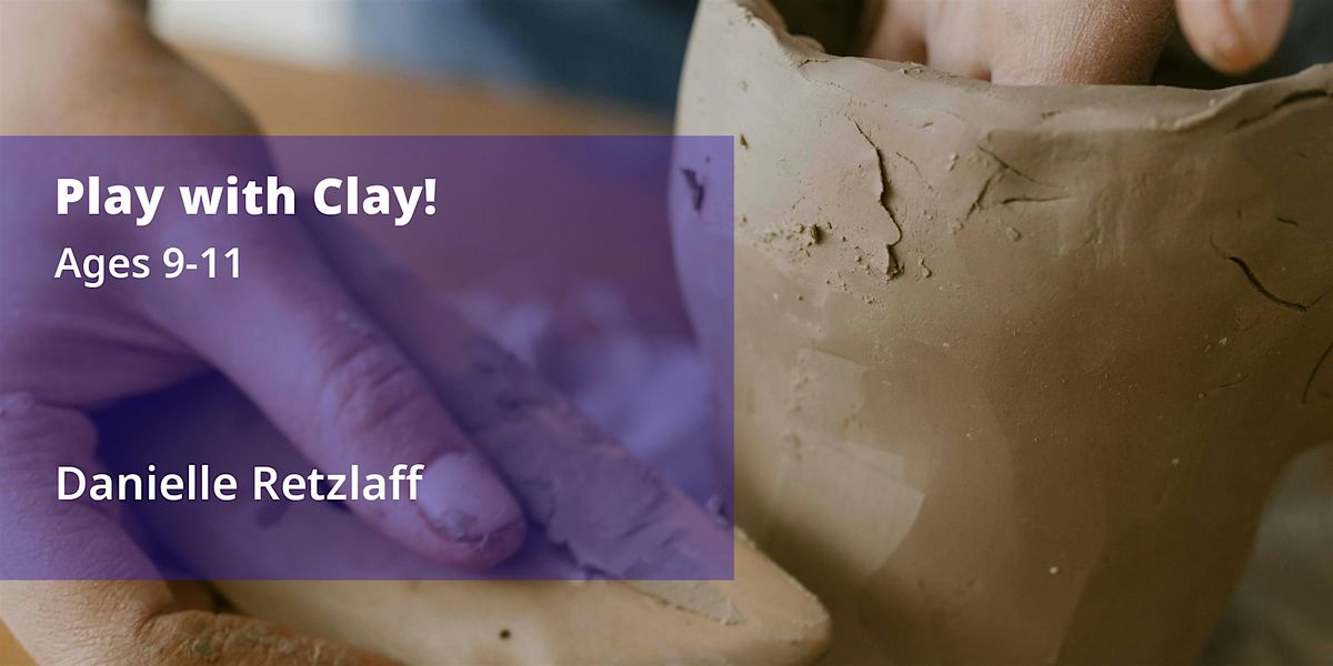 Play with Clay!, 3 classes,  Ages  9-11, 24 July | Event in Los Angeles | AllEvents