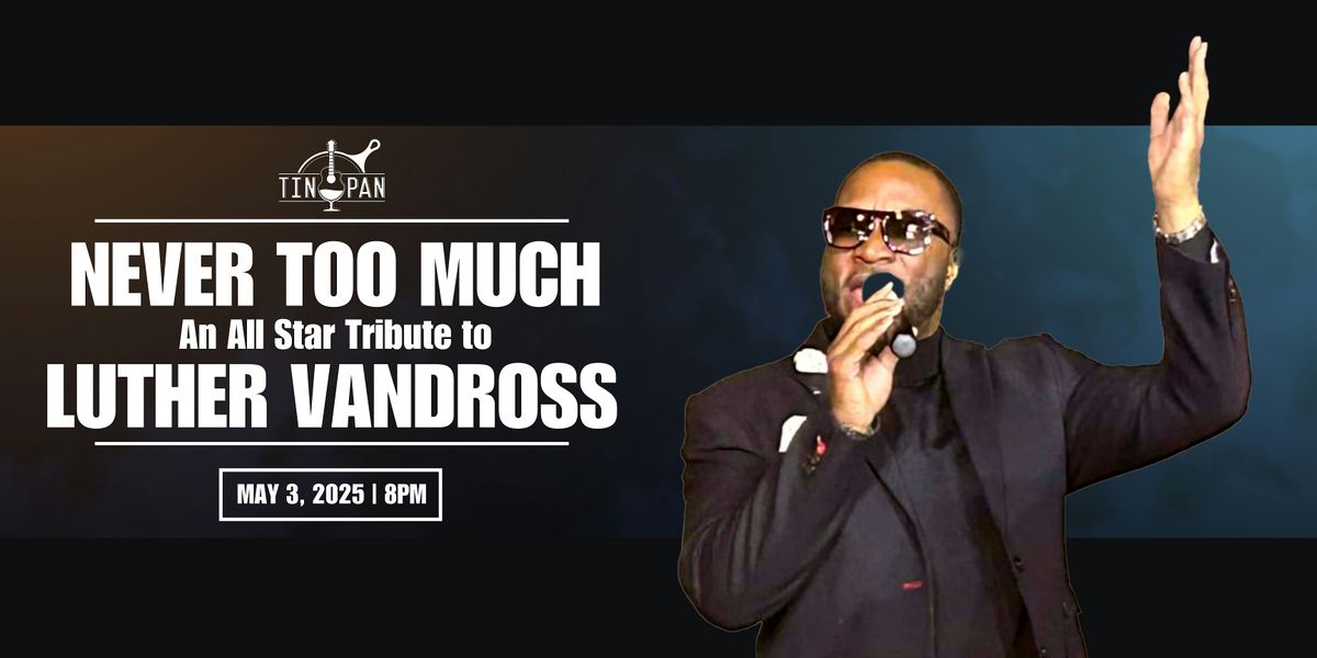 “Never Too Much” An All-Star Tribute to Luther Vandross, 3 May | Event in Richmond | AllEvents