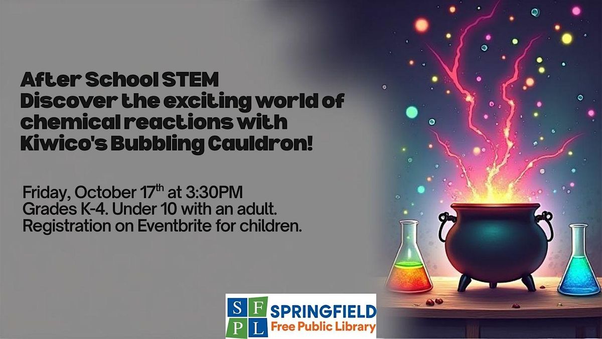 Chemical Reactions with Kiwico Bubbling Cauldron - Grades K-4, 17 October | Event in Springfield | AllEvents