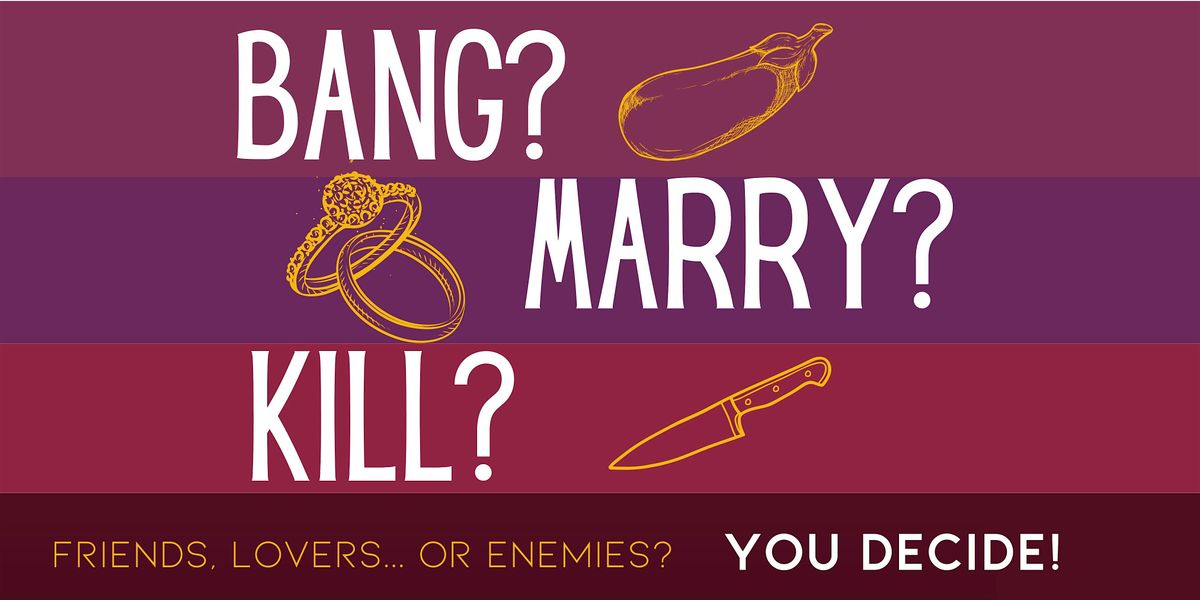 Bang? Marry? K*ll? • Interactive Stand-Up Showcase in English • Friday | Event in Barcelona | AllEvents