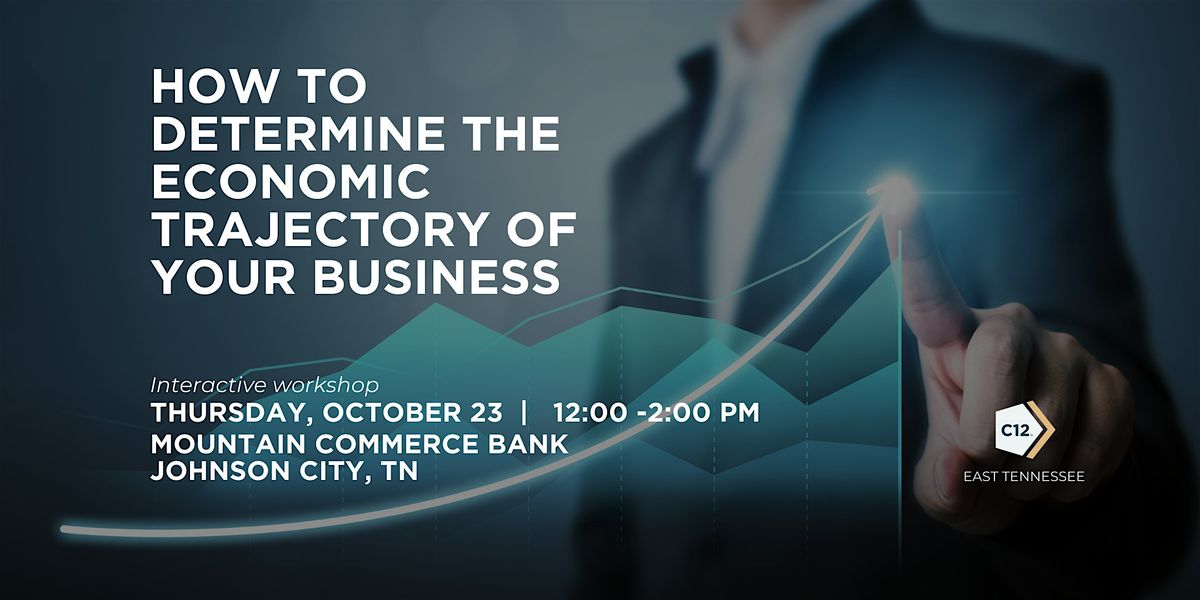 How  to Determine the Economic Trajectory of Your Business, 23 October | Event in Johnson City | AllEvents
