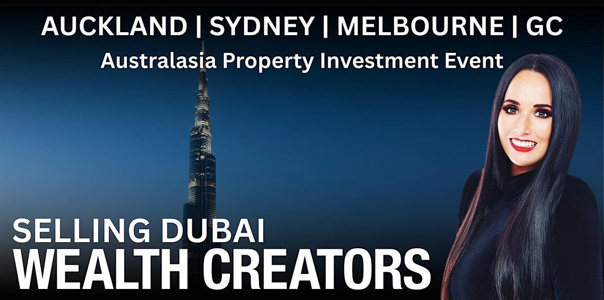 SELLING DUBAI | ELITE AUSTRALASIA PROPERTY INVESTMENT EVENT, 11 May | Event in Broadbeach | AllEvents