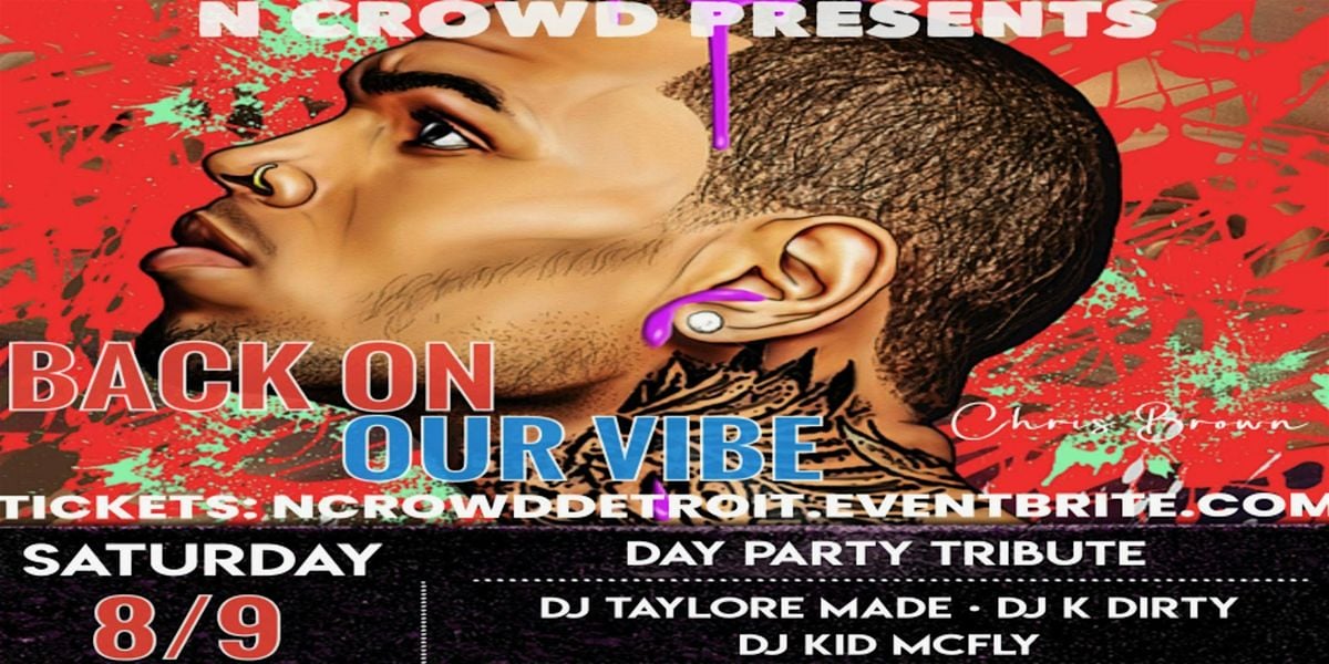 Back On Our Vibe (The R&B Day Party): CHRIS BROWN EDITION!, 9 August | Event in Ferndale | AllEvents