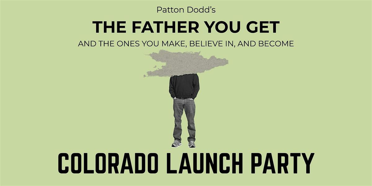THE FATHER YOU GET Colorado Launch Party, 22 October | Event in Colorado Springs | AllEvents