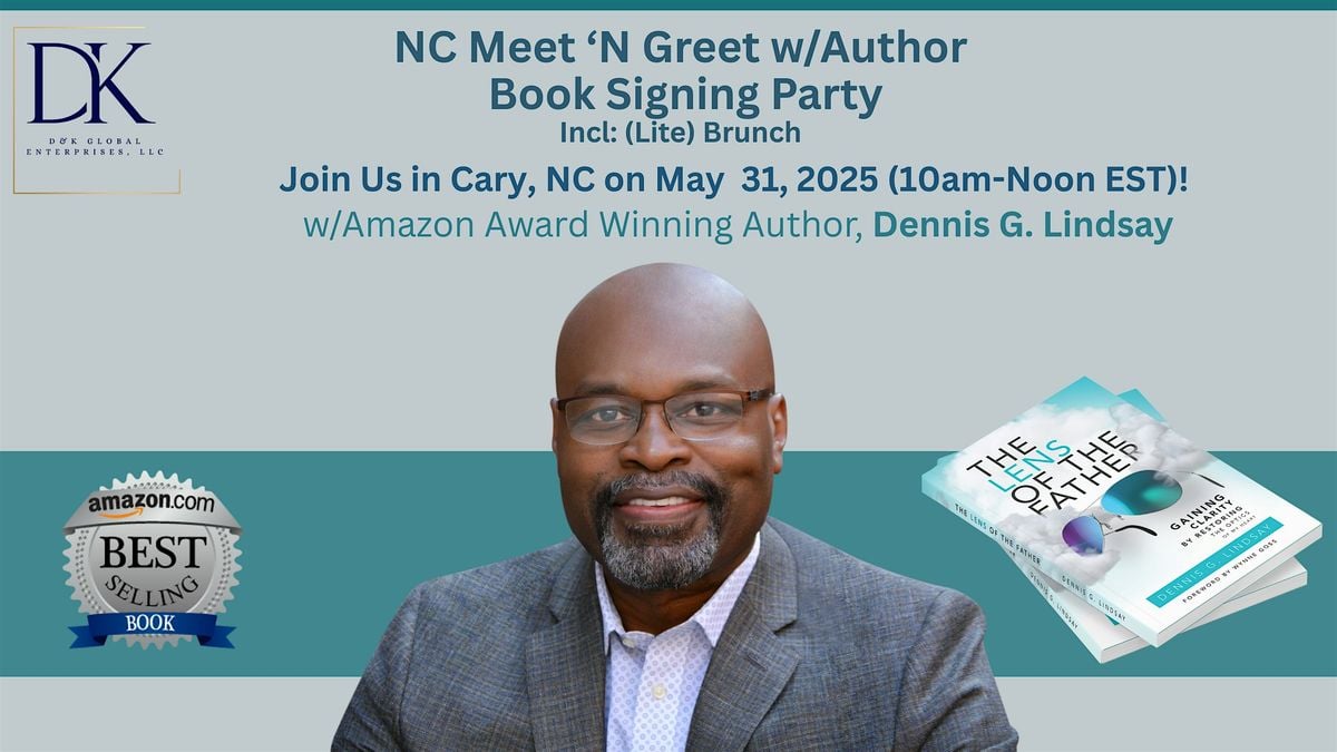 NC Meet 'N Greet w/"The Lens of the Father" Author, Dennis G. Lindsay, 31 May | Event in Cary | AllEvents