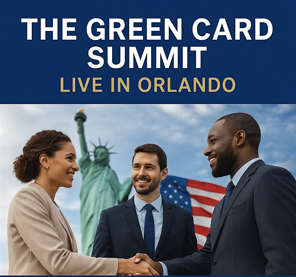 The GREEN CARD SUMMIT live in Orlando, 18 October | Event in Orlando | AllEvents