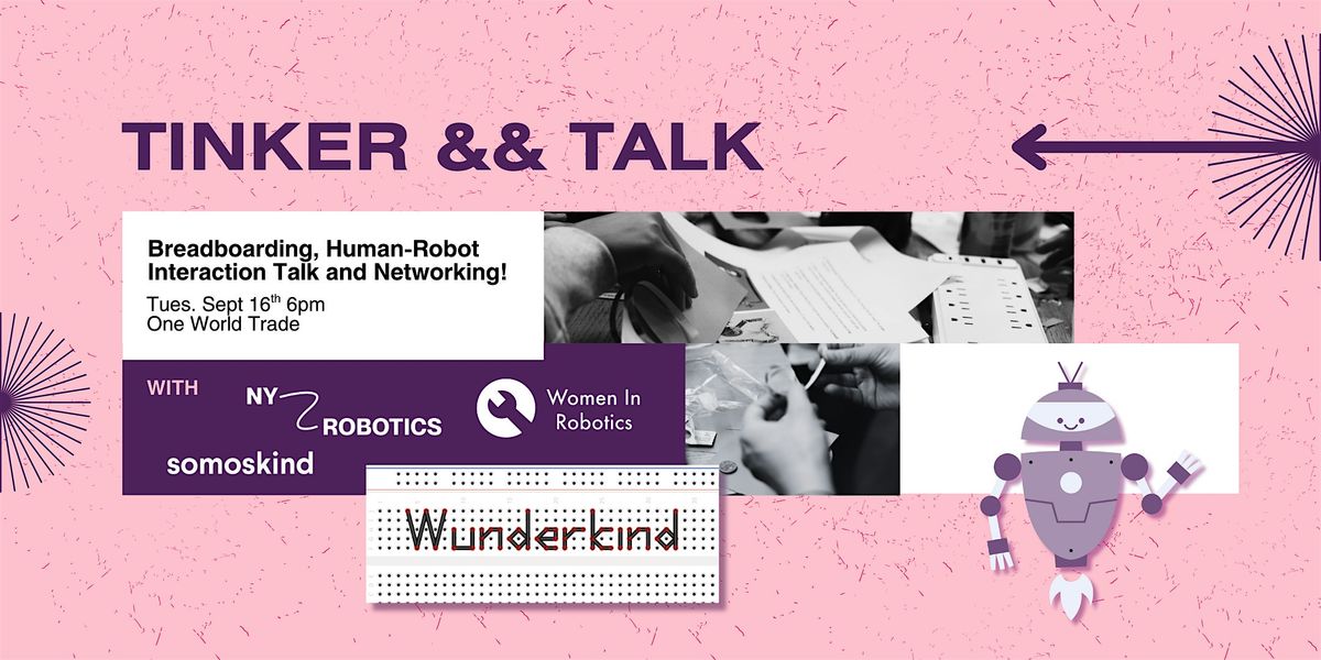 Tinker & Talk: Breadboarding, Human Robot Interaction Talk & Networking, 16 September | Event in New York