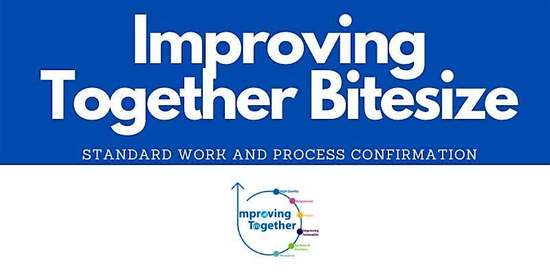 Bitesize- Standard Work and Process Confirmation