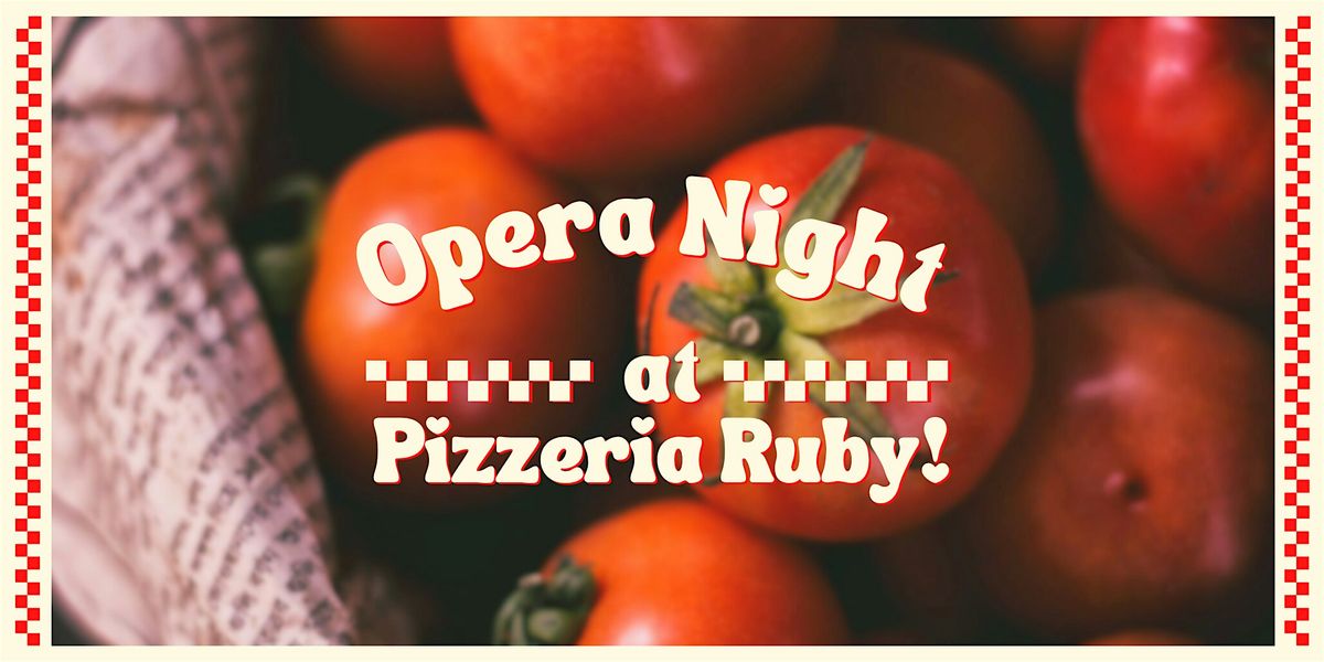 Opera Night @ Pizzeria Ruby, 25 August | Event in Springdale | AllEvents