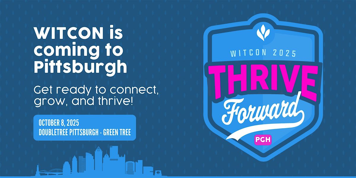 Pittsburgh WITCON 2025: Thrive Forward, Shape Tomorrow, 8 October | Event in Pittsburgh | AllEvents