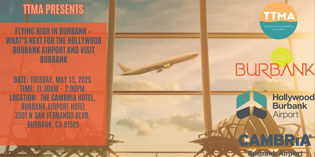 Flying High in Burbank -  What's Next For Visit Burbank & Airport?, 13 May | Event in Burbank | AllEvents