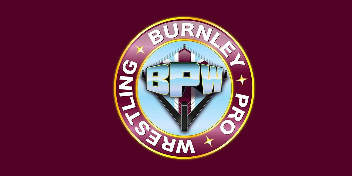 Burnley Pro Wrestling Presents: Fight On - Evening Show, Turf Moor ...