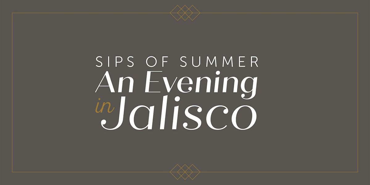 Sips of Summer: An Evening in Jalisco - Morton's Grille, 18 July | Event in The Woodlands | AllEvents
