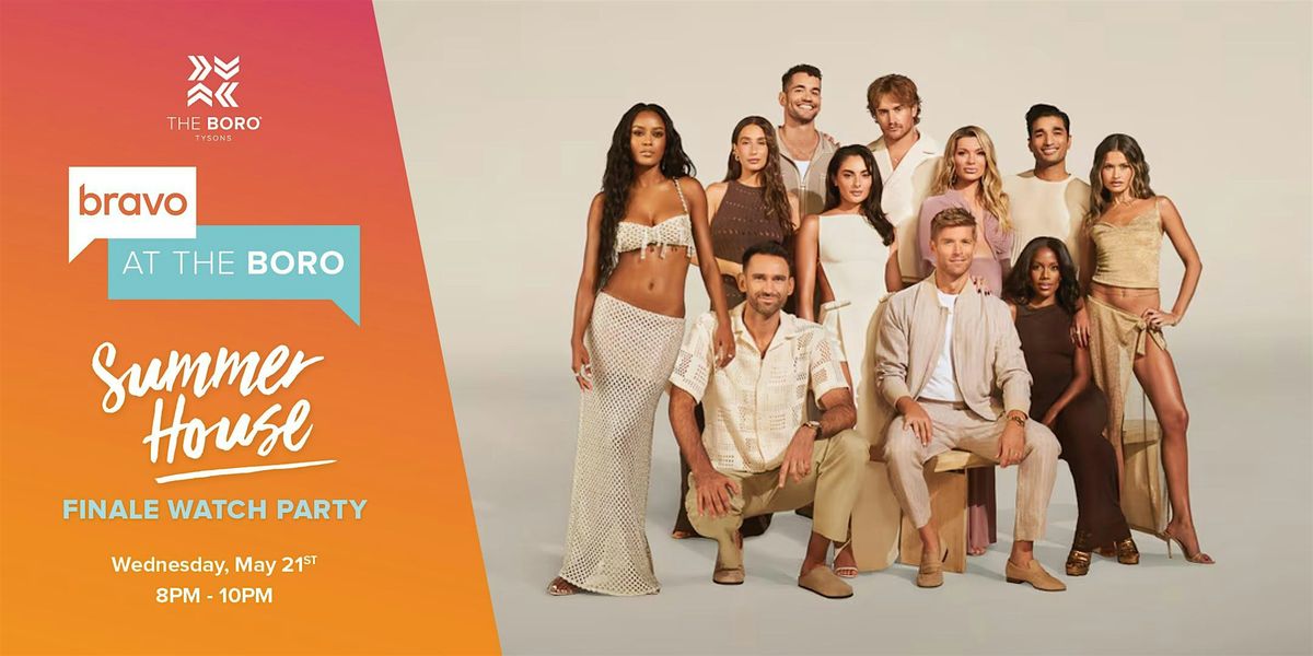 Bravo Night at The Boro: Summer House Season 9 Finale Watch Party, 21 May | Event in Tysons | AllEvents