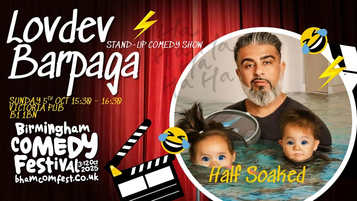 Half Soaked – Stand-Up Comedy by Lovdev Barpaga, 5 October | Event in Birmingham | AllEvents
