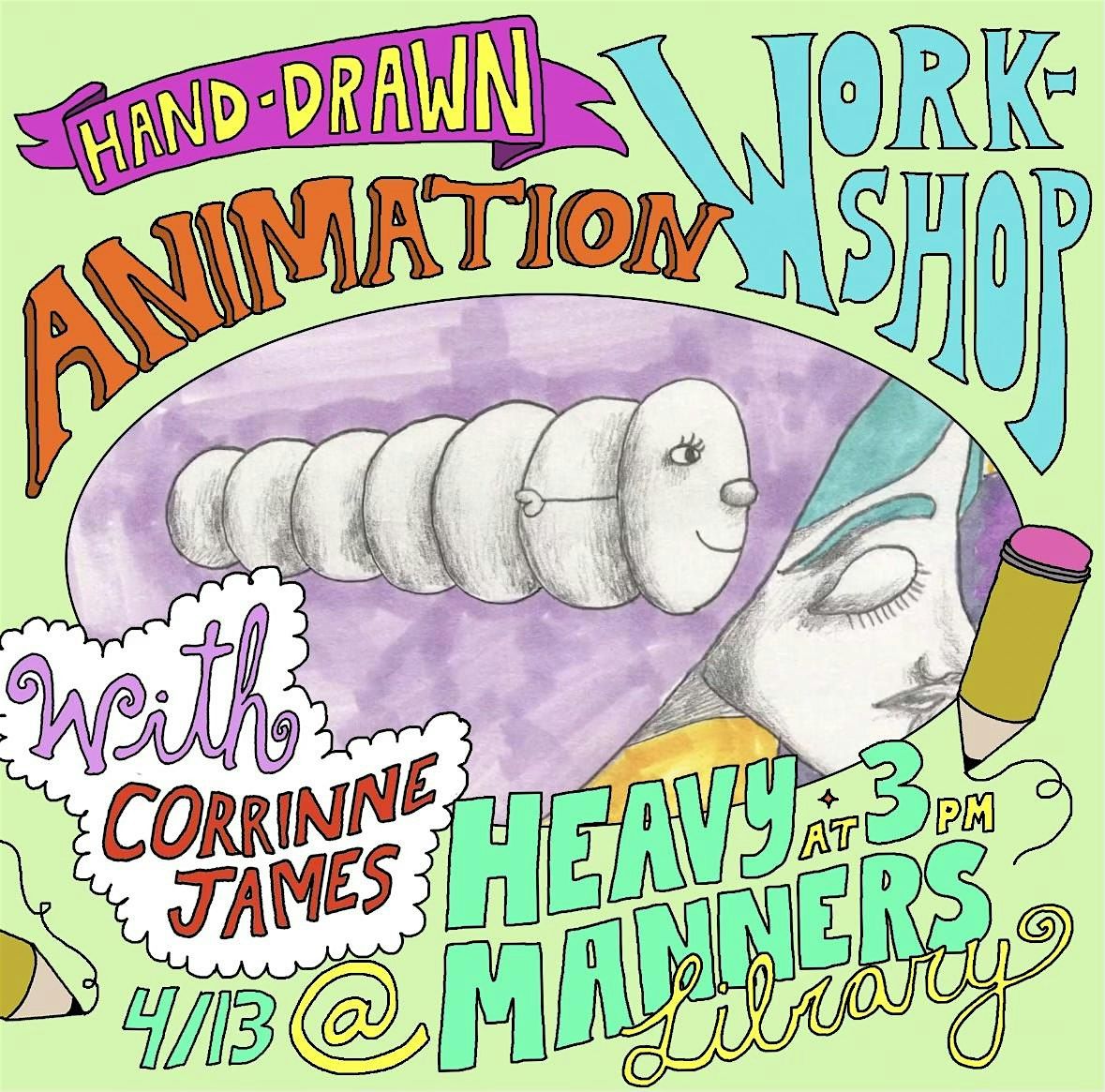 Hand-Drawn Animation Workshop with Corrinne James (4/13), 1200 N ...