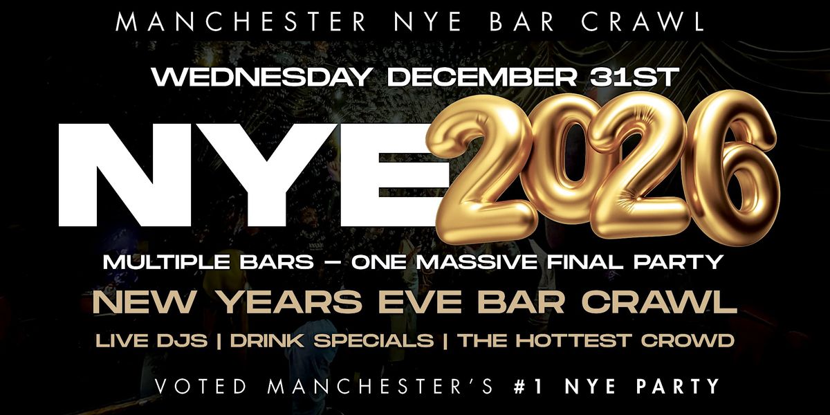 MANCHESTER NEW YEAR’S EVE 2026 BAR CRAWL | Manchester NYE 2026 Event