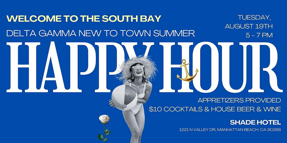 Delta Gamma South Bay Welcomes you to our New to Town Summer Happy Hour, 19 August | Event in Manhattan Beach