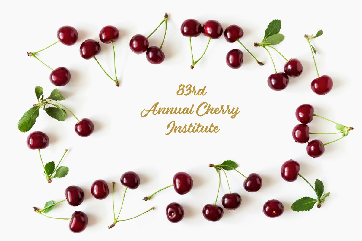 83rd Annual  Cherry Institute, 7 January | Event in Yakima | AllEvents