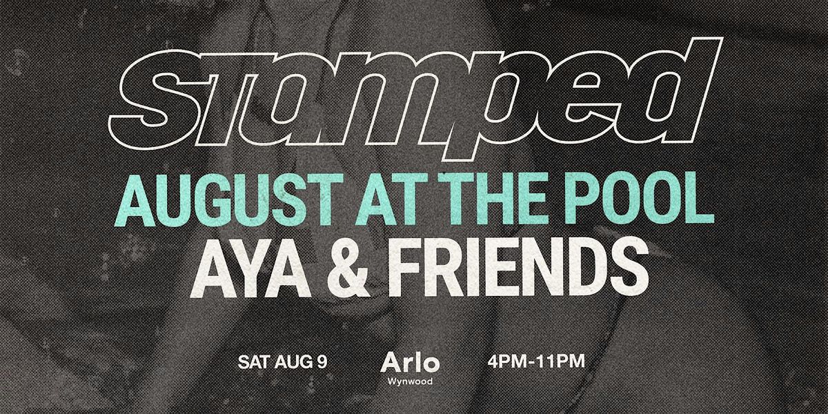 A STAMPED Pool Party AYA x Friends  AUG Ed. Amapiano Afrobeats & more, 9 August | Event in Miami | AllEvents