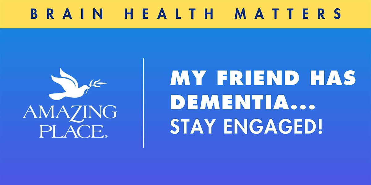 My Friend Has Dementia - Stay Engaged 9/4/2025, 4 September | Event in Houston | AllEvents