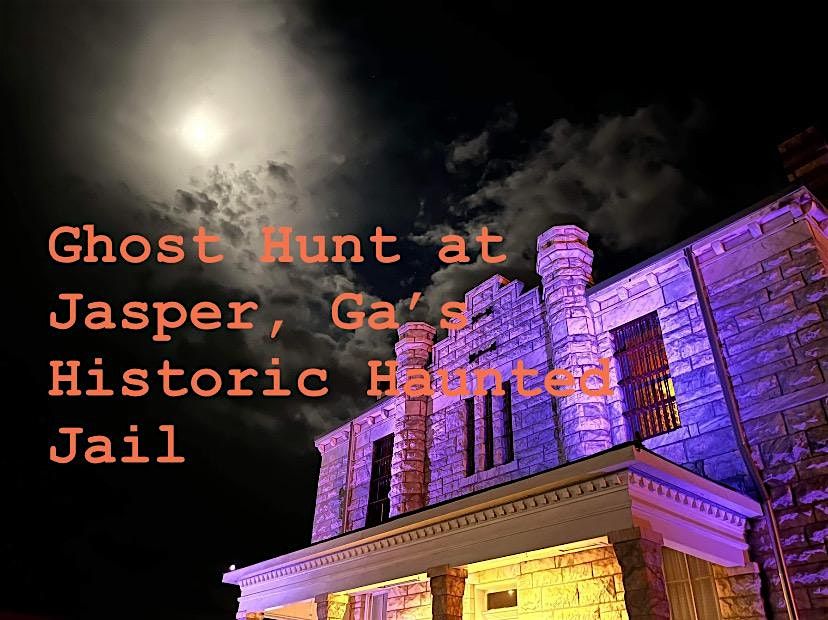 Paranormal Palooza 2025 Ghost Hunt, Jasper, Ga’s Haunted Old Historic J*il, 3 October | Event in Jasper