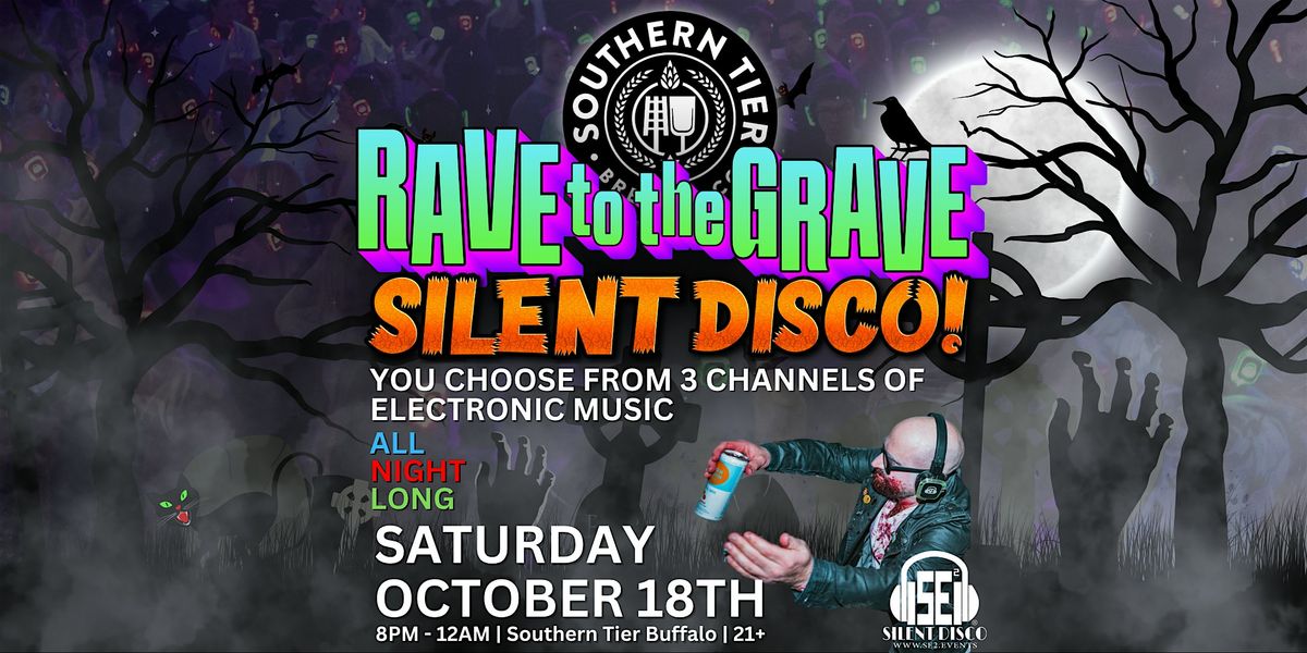 RAVE to the GRAVE Silent Disco @ Southern Tier Buffalo! - 10/18/25, 18 October | Event in Buffalo | AllEvents