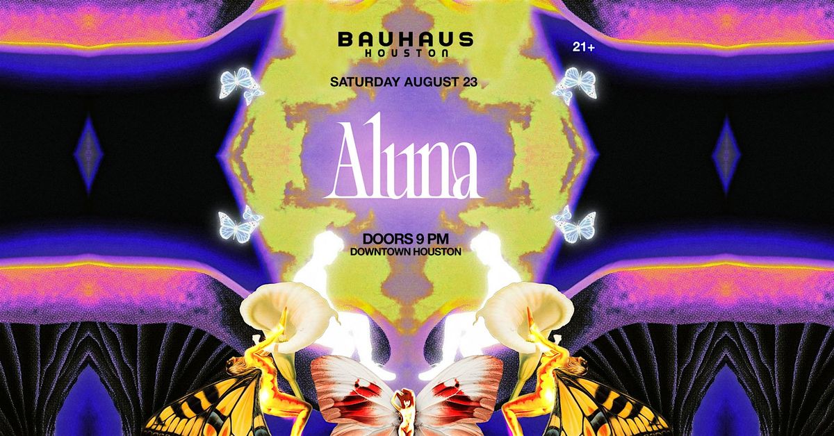 ALUNA @ Bauhaus Houston, 23 August | Event in Houston | AllEvents