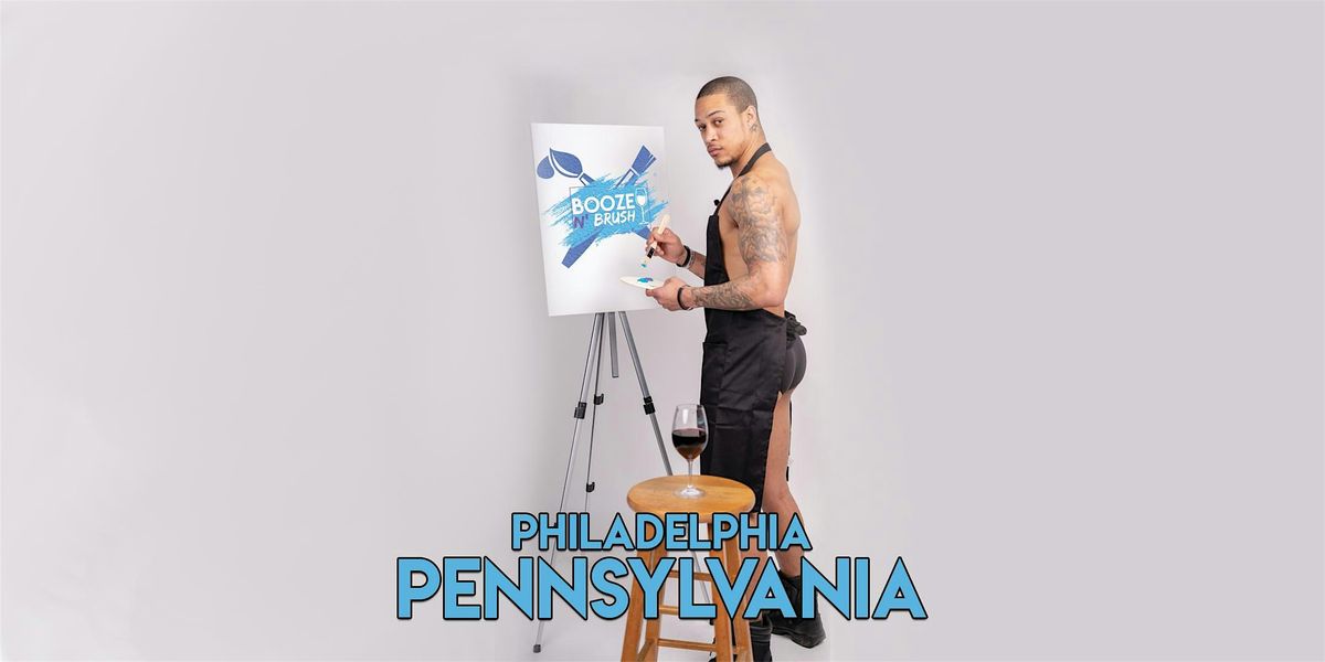 Booze N' Brush Next to Naked Sip n' Paint Philadelphia, PA - Exotic Male | Event in Philadelphia | AllEvents