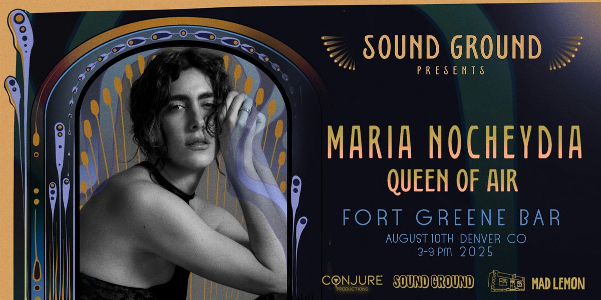 MARIA NOCHEYDIA w/ QUEEN OF AIR presented by SOUND GROUND | Event in Denver | AllEvents