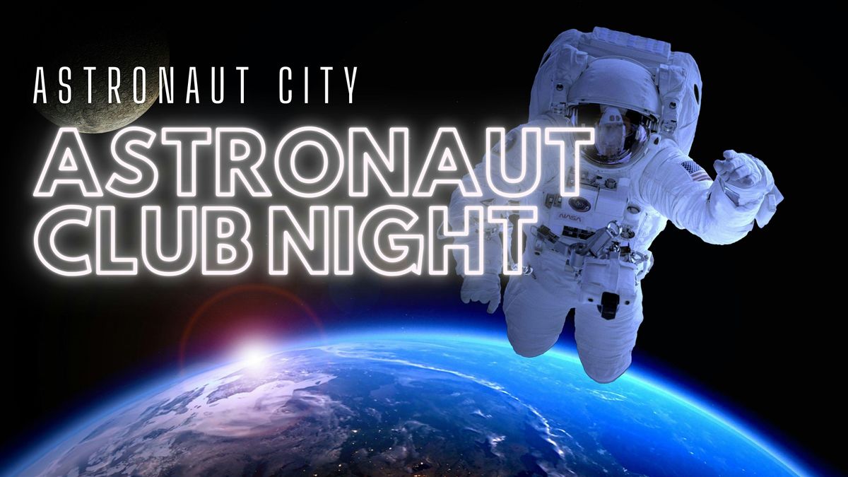 Astronaut Club Night @ Astronaut City, 8 September | Event in Arcadia | AllEvents