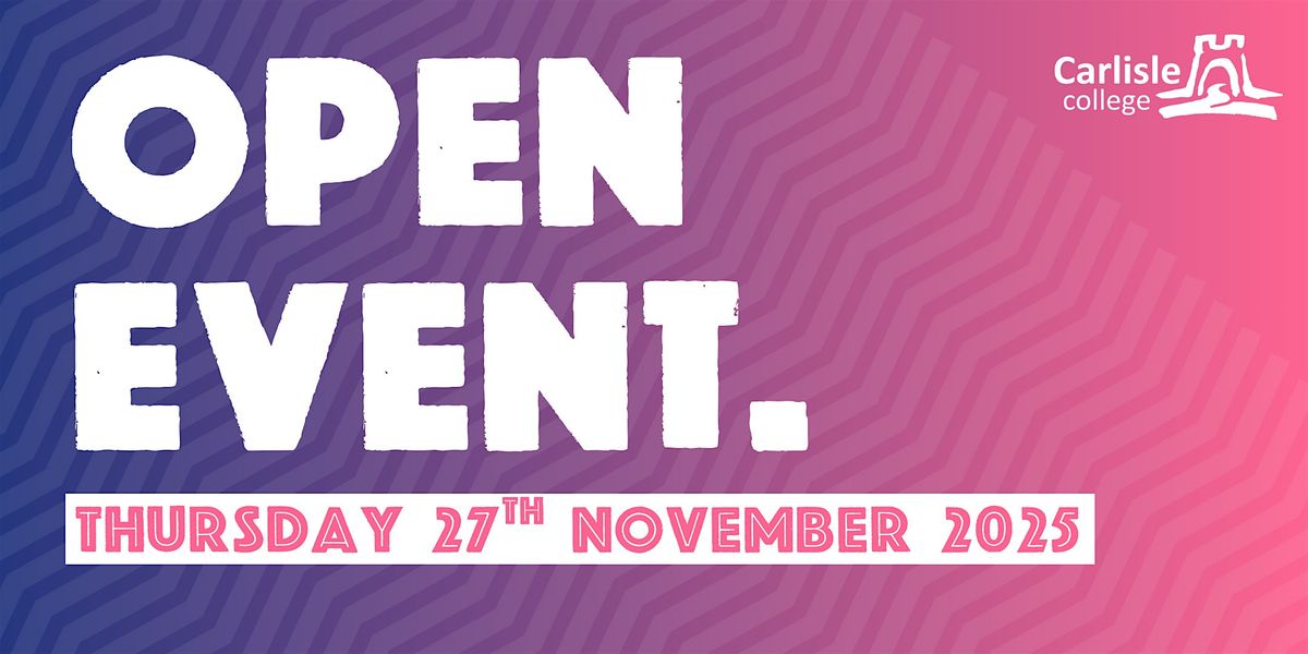 Carlisle College November Open Event, 27 November | Event in Carlisle | AllEvents