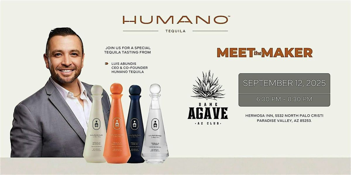 Join Us for a Meet the Maker Experience with Humano Tequila, 12 September | Event in Paradise Valley | AllEvents