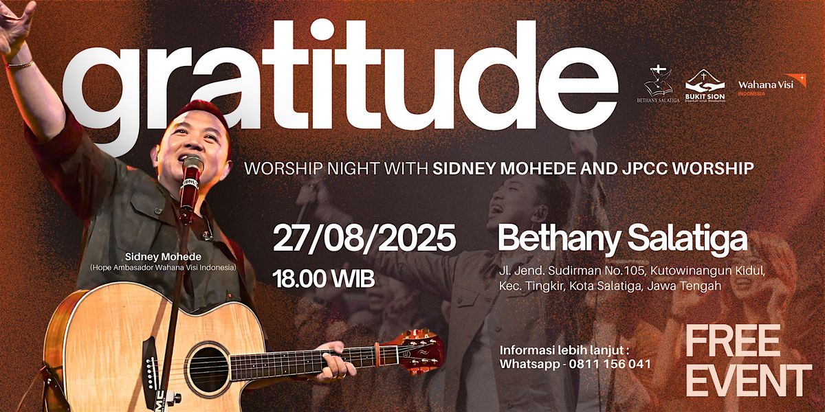 Gratitude Worship Night Sidney Mohede & JPCC Worship - Bethany Salatiga, 27 August | Event in Kec. Tingkir