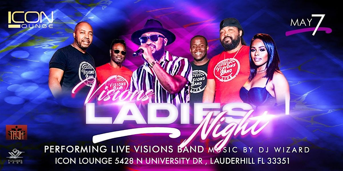 VISIONS LADIES NIGHT LAUNCH AT ICON LOUNGE, WEDNESDAY MAY 7th, 7 May | Event in Lauderhill | AllEvents