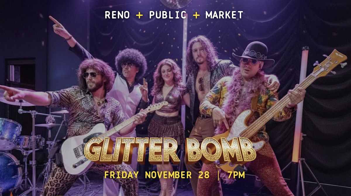 Glitter Bomb LIVE at Reno Public Market, 28 November | Event in Reno | AllEvents