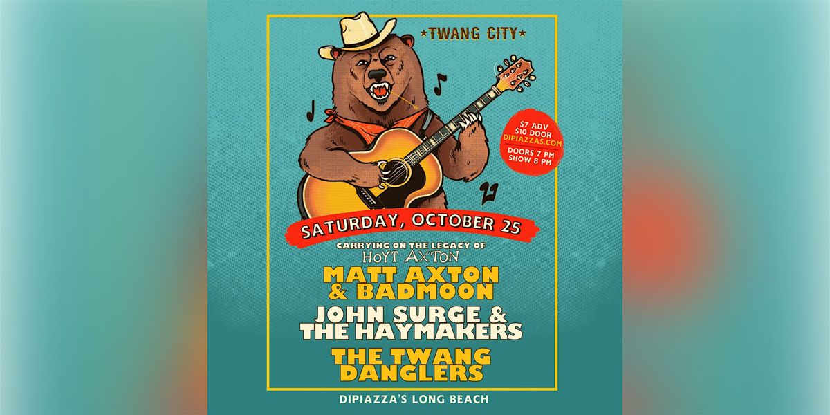 Matt Axton & Badmoon / John Surge & the Haymakers / The Twang Danglers, 25 October | Event in Long Beach
