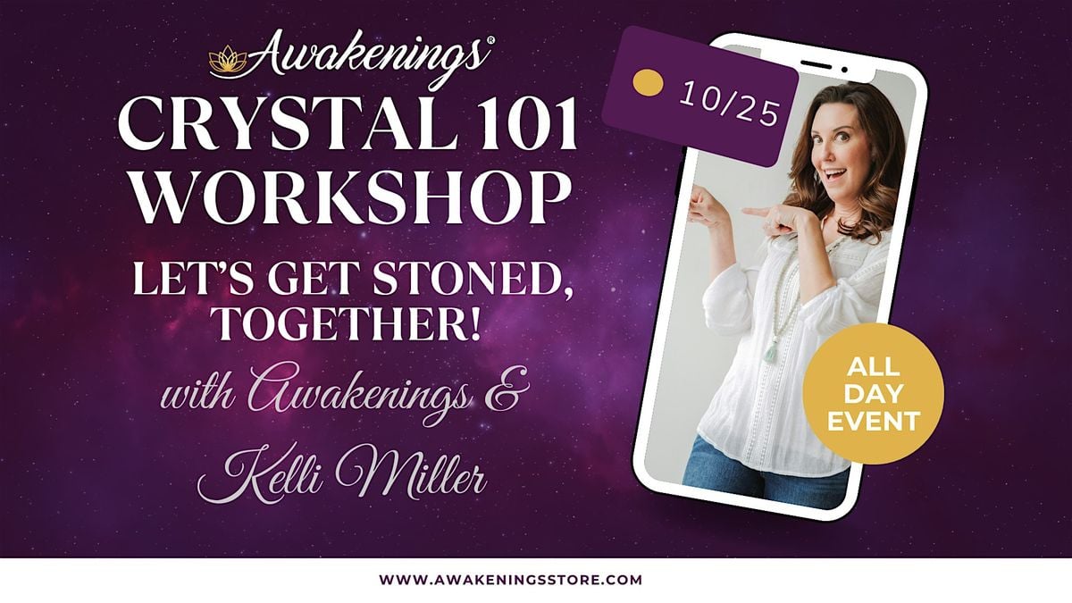 Crystal 101 Workshop - Awakenings & Psychic/Medium Kelli Miller IN PERSON, 25 October | Event in Omaha
