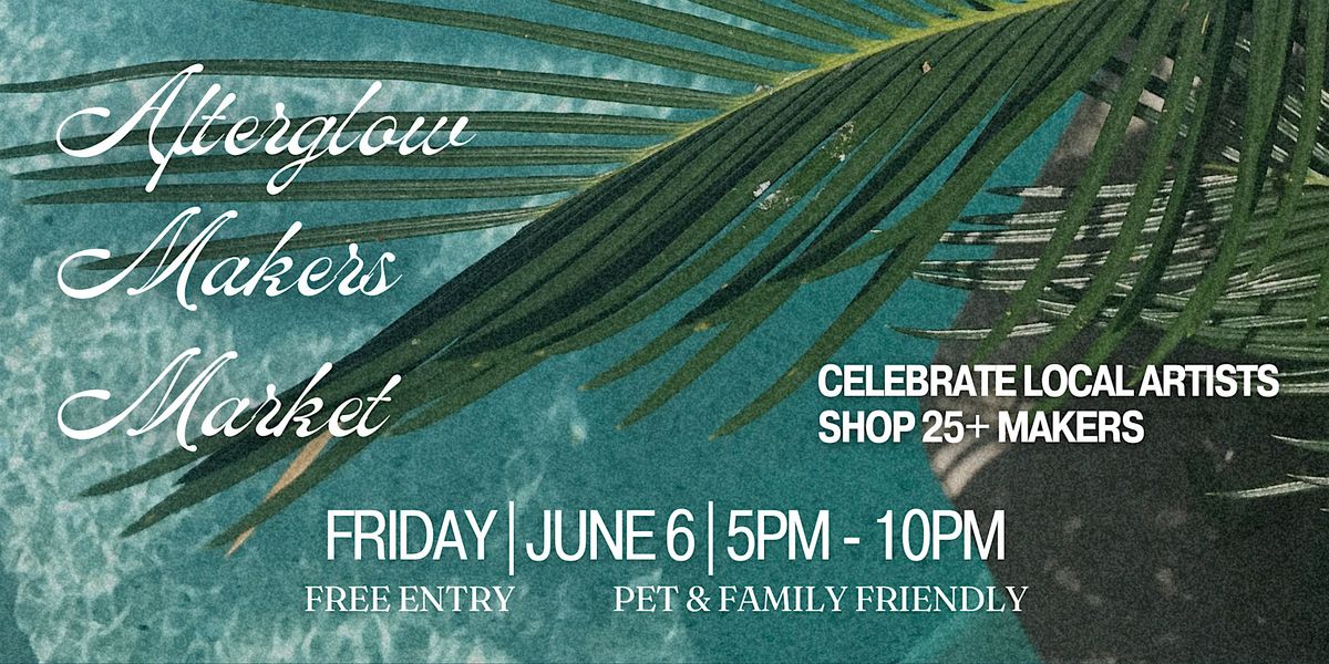 Afterglow Makers Market | Sip, eat, and shop small at NOHO brewery, 6 June | Event in Los Angeles | AllEvents