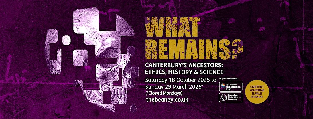 What Remains? Canterbury’s Ancestors: Ethics, History & Science, 18 October | Event in Canterbury | AllEvents