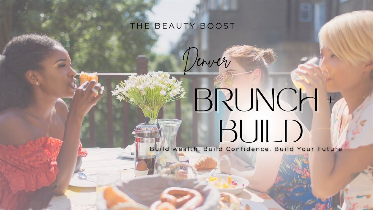 Brunch + Build: Build Wealth. Build Confidence. Build Your Future, 23 August | Event in Denver | AllEvents