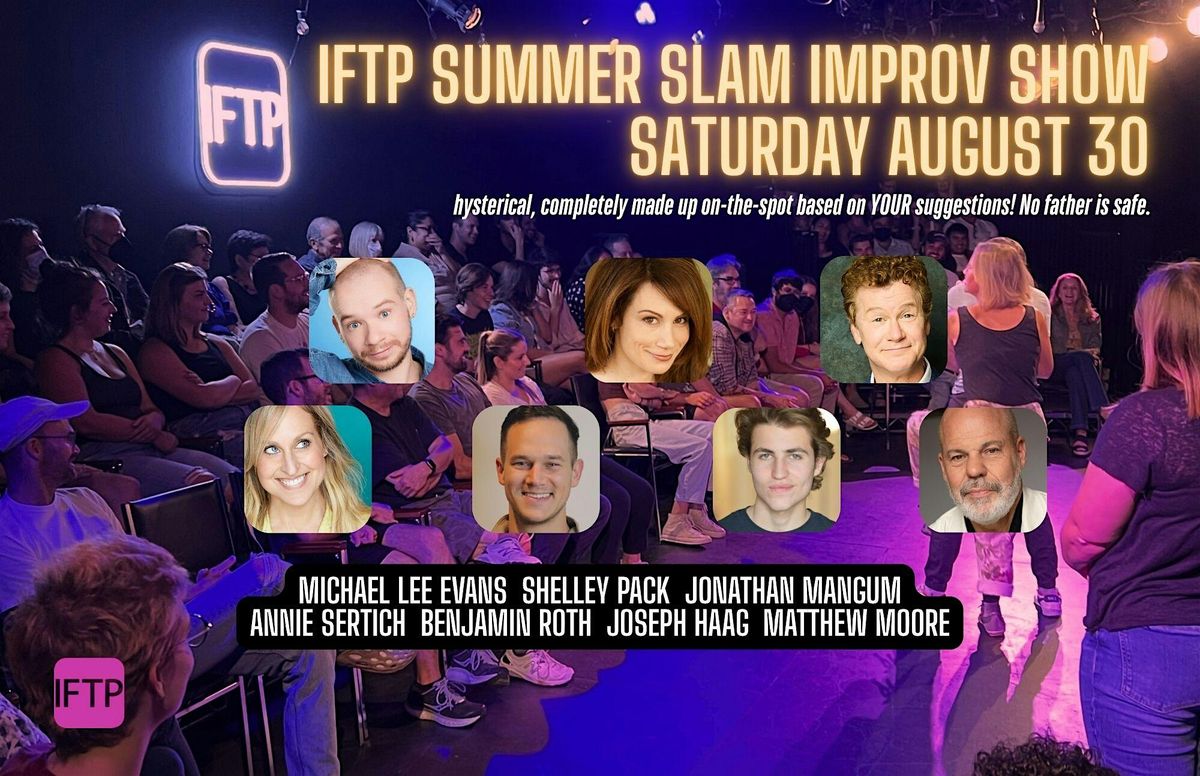 IFTP Summer Slam Improv Show SAT 8/30, 30 August | Event in Los Angeles | AllEvents