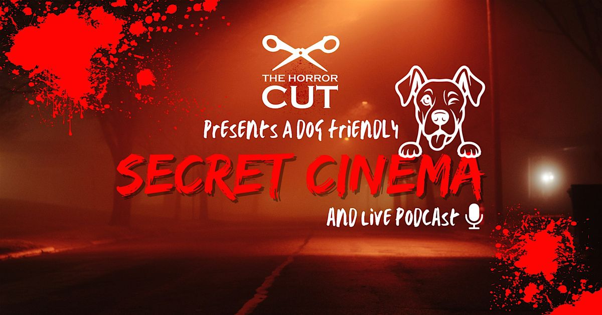 The Horror Cut | Dog Friendly, Secret Cinema & Live Podcast | Nov | Event in Glasgow | AllEvents