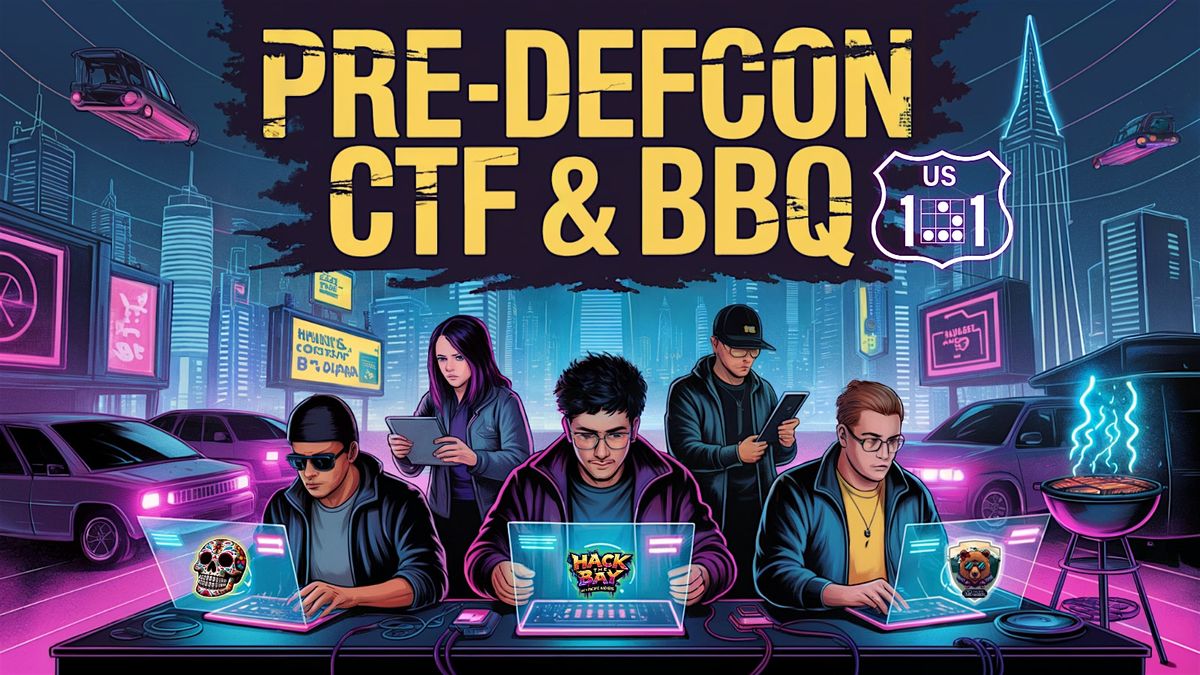 Pacific Hackers PRE-DEF CON CTF & BBQ - Part 2, 12 July | Event in Mountain View | AllEvents